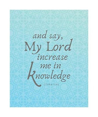 And Say, My Lord Increase Me in Knowledge: Islamic Notebook [Large] with Qur a
