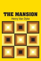 Henry Van Dyke | The Mansion | Taschenbuch | Englisch (2018) | Simon & Brown