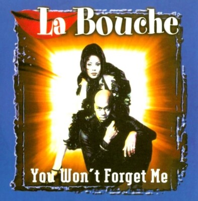 CD Maxi Single La Bouche You Won't Forget Me NEU & OVP