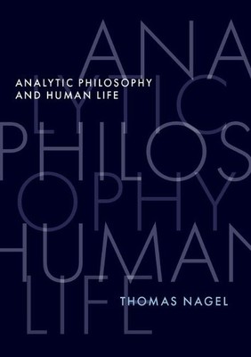 Thomas Nagel Analytic Philosophy and Human Life (Gebundene Ausgabe)