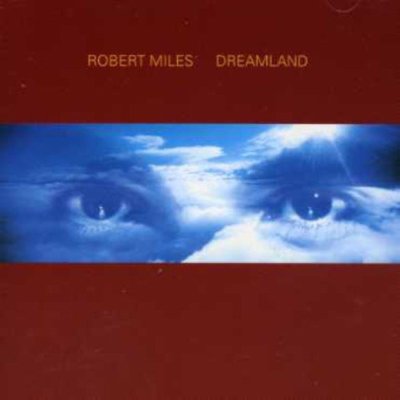 Robert Miles - Dreamland Incl. One And One [CD]