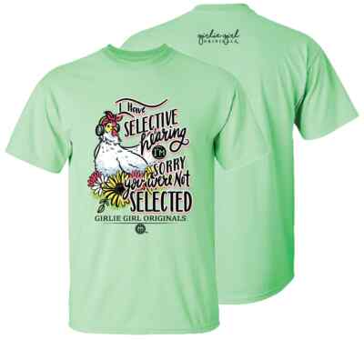 New GIRLIE GIRL T SHIRT I HAVE SELECTIVE HEARING SORRY YOUR NOT SELECTED