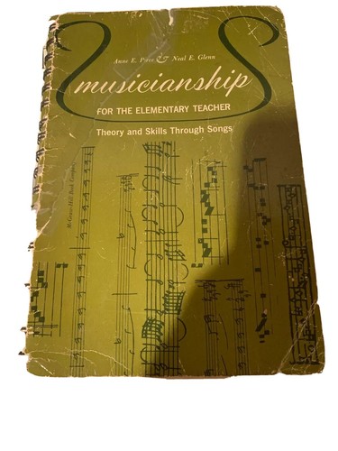 Musicianship For The Elementary Teacher Copywrite 1967 Book