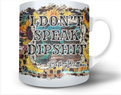 15oz Beth Dutton Coffee Mug - Yellow Stone Mug | Gift Mug | Coffee Mug