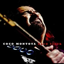 Coco Montoya Hard Truth Music CDs New