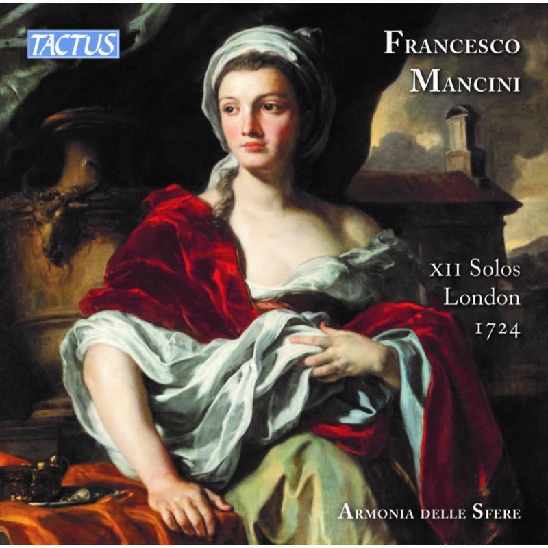 TC671390 Armonia Delle Sfere Francesco Mancini: X11 Solos, London 1724 Double CD