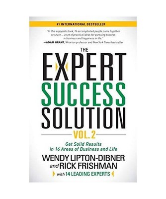 The Expert Success Solution: Get Solid Results in 16 Areas of Business and Life: