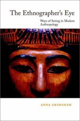 The Ethnographer's Eye : Ways of Seeing in Anthropology Paperback