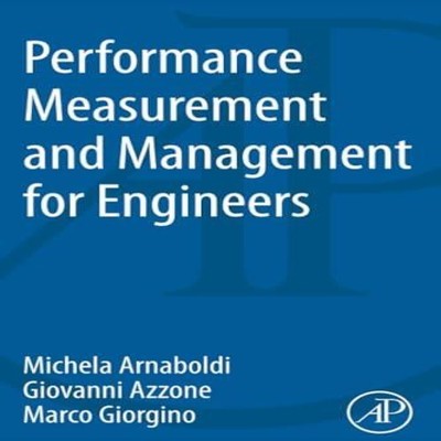 Performance Measurement and Management for Engineers Michela Arna