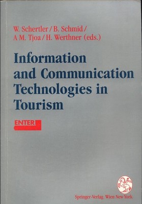 Information and Communication Technologies in Tourism Schertler, Walter, Beat Sc