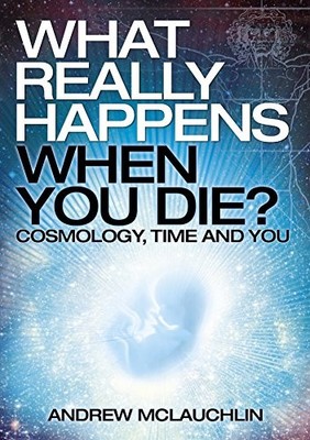 What Really Happens When You Die?, McLauchlin, Andrew