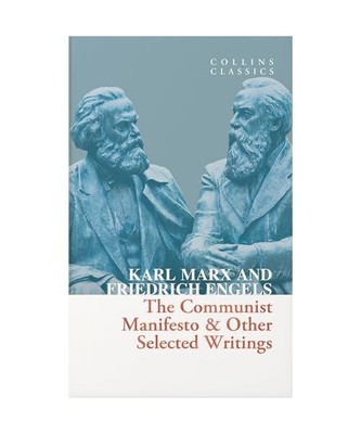The Communist Manifesto & Other Selected Writings [Collins Classics], Marx, Karl
