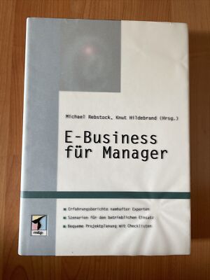 E-Business für Manager. Rebstock, Michael und Knut Hildebrand: