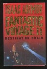 Fantastic Voyage Ii: Destination Brain - Hardcover By Isaac Asimov - Very Good