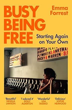 Busy Being Free: Starting Again on Your Own