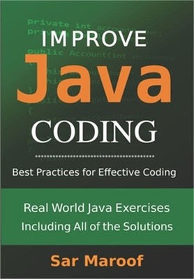 Improve Java Coding: Best Practices for Effective Coding (Paperback or Softback)