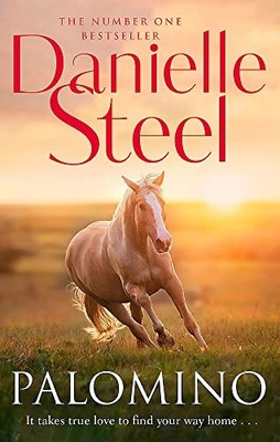 Palomino: An epic, unputdownable read from the worldwide... - Steel, Danielle