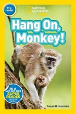 Hang On, Monkey! (National Geographic Kids Readers, Pre-Reader) by Susan...