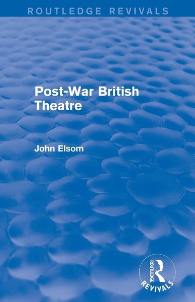 Post-War British Theatre (Routledge Revivals) | John Elsom | Taschenbuch | 2016-image