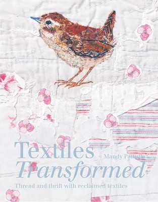 TEXTILES TRANSFORMED: THREAD AND THRIFT WITH RECLAIMED TEXTILES Mandy Pattullo