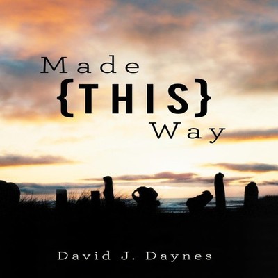 Made This Way David J. Daynes Hardcover Author Solutions Inc