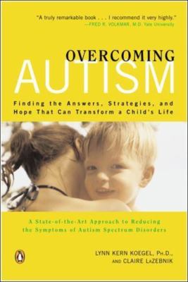 Overcoming Autism: Finding the - paperback, Lynn Kern Koegel, 9780143034681, new