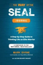Way of the Seal Journal : A Step-by-Step Guide to Thinking Like An Elite Warr...
