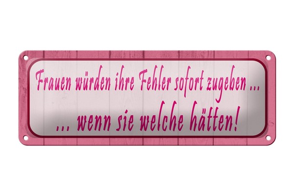Blechschild Spruch 27X10 Cm Frauen Fehler Sofort Zugeben Deko Schild Tin Sign-image