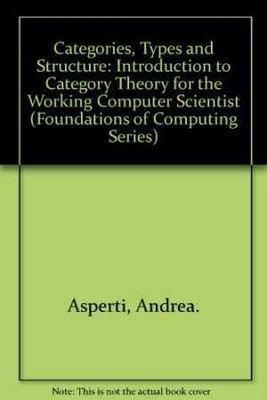 Categories, Types, and Structures: - Hardcover, by Asperti Andrea; Longo - Good