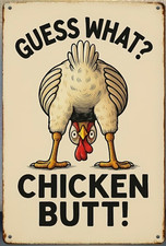 Guess What Chicken Butt Funny 8"x12" Wall Sign Aluminum