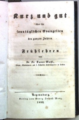 Kurz und gut über die sonntäglichen Evangelien des ganzen Jahres. Frühlehren. Ma