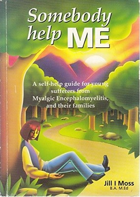 Somebody Help Me: Self-help Guide for Young Sufferer by Moss, Jill I. 0952578301