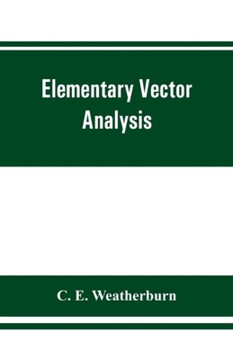 E. Weatherburn - Elementare Vektoranalyse mit Anwendung auf Geom - J555z