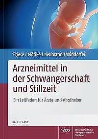 Arzneimittel in der Schwangerschaft und Stillzeit von Klaus Friese (2015,... - Klaus Friese