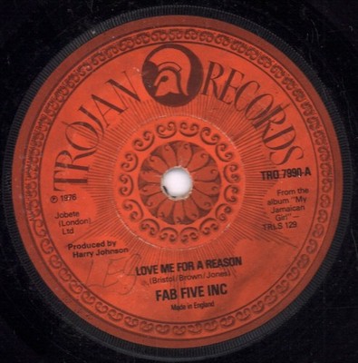 Fab Five Inc Love Me For A Reason 7'' vinyl UK Trojan 1976 solid label design has