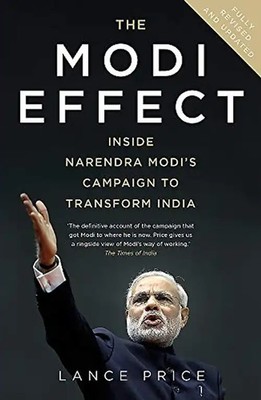 The Modi Effect: Inside Narendra Modi's Campaign to Transform India - Price, Lan