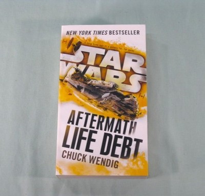 STAR WARS Aftermath Life Debt by Chuck Wendig (c)2016 Del Rey Paperback