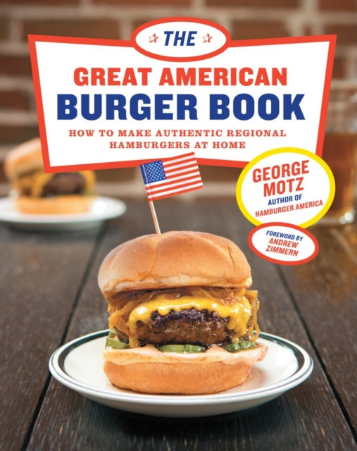 The Great American Burger Book by George Motz (Hardback Book)