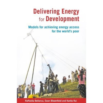 Delivering Energy for Development: Models for Achieving - Paperback NEW Raffaell
