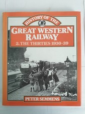 History of the Great Western Railway: 2. The Thirties 1930-39 by Peter Semmens
