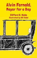 ALVIN FERNALD, MAYOR FOR A DAY By Clifford B. Hicks & Bill Sokol **Excellent**