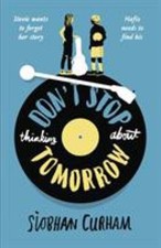 Don't Stop Thinking About Tomorrow by Siobhan Curham