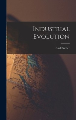 Industrial Evolution von Karl Bücher [gebunden]