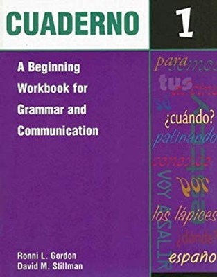 Cuaderno 1, Worktext : A Beginning Workbook for Gammar and Commun