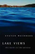 Lake Views: This World and the Universe 9780674062306 by Weinberg, Steven