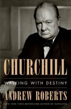 Churchill: Walking With Destiny - Hardcover By Roberts, Andrew - GOOD
