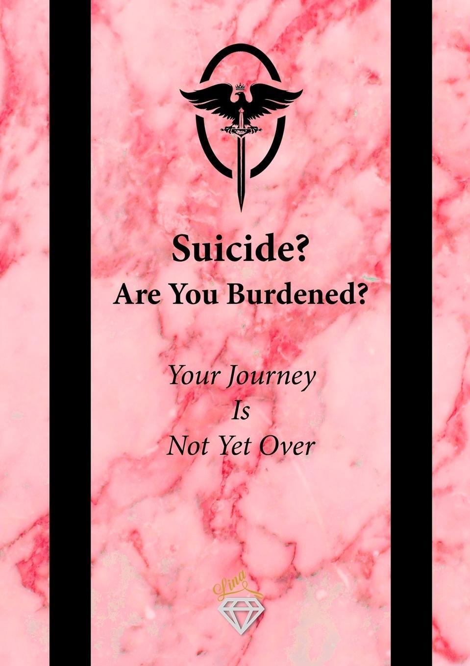 Thumbnail - Suicide? Are You Burdened? | Lina M. | Your Journey Is Not Yet Over |