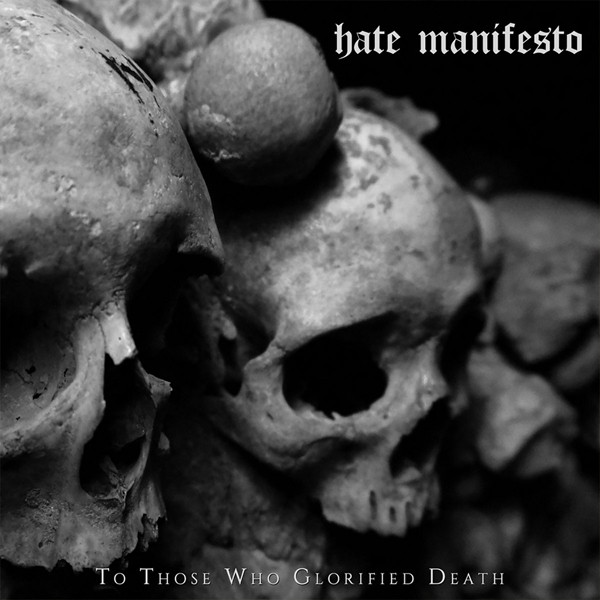 Hate Manifesto To Those Who Glorified Death LP New 7350057884188