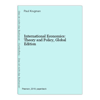International Economics: Theory and Policy, Global Edition Krugman, Paul: