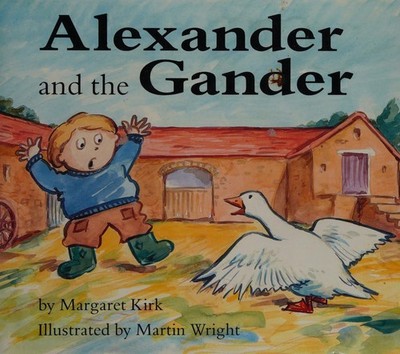 Alexander and the Gander Paperback Martin, Kirk, Margaret Wright